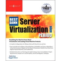 The Best Damn Server Virtualization Book Period : Including Vmware Xen and Micrsoft V..., Syngress