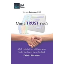 (영문도서) Can I TRUST You?: 60+1 Habits that will help you build trust and be a trusted Project Manager Paperback, Independently Published