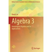 (영문도서) Algebra 3: Homological Algebra and Its Applications Paperback, Springer, English, 9789813363281