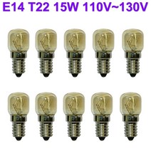광파 오븐 레인지10Pcs E14 T22 15W 110V ~ 오븐 전구 램프 내열성 300'C, 한개옵션0
