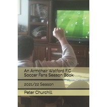 (영문도서) An Armchair Watford F.C Soccer Fans Season Book: 2021/22 Season Paperback, Independently Published, English, 9798514497171