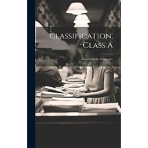 (영문도서) Classification Class A: General Works Polygraphy Hardcover, Legare Street Press, English, 9781020899478
