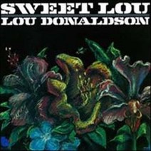 Lou Donaldson - Sweet Lou 24Bit 192kHz Digital Remastered 일본수입반, 1CD
