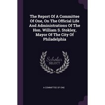 (영문도서) The Report Of A Committee Of One On The Official Life And Administrations Of The Hon. Willia... Paperback, Palala Press, English, 9781379064978