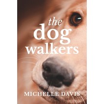 (영문도서) The Dog Walkers Paperback, Michelle M. Davis, English, 9781734461947
