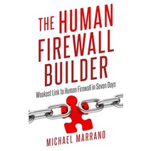 (영문도서) The Human Firewall Builder: From Weakest Link to Human Firewall in Seven Days Paperback, Independently Published, English, 9781728607757