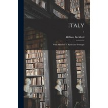 (영문도서) Italy: With Sketches of Spain and Portugal; 1 Paperback, Legare Street Press, English, 9781014730442