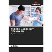 (영문도서) The ISO 45001/Sst Standard Paperback, Our Knowledge Publishing, English, 9786205677391