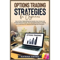 (영문도서) Options Trading Strategies for Beginners: How to Start Making Money Quickly from Home and Cre... Paperback, Katrina Swing, English, 9783985567164