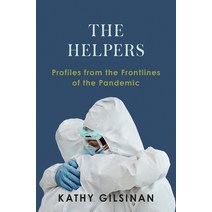 (영문도서) The Helpers: Profiles from the Front Lines of the Pandemic Hardcover, W. W. Norton & Company, English, 9780393867022
