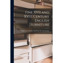 (영문도서) Fine XVII and XVIII Century English Furniture Paperback, Hassell Street Press, 9781014617811