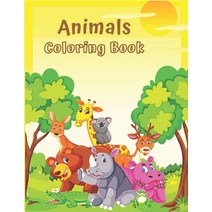 Animals Coloring Book: Cute and Fun Coloring Pages Featuring Animals from Forests Jungles Oceans ... Paperback, Independently Published, English, 9798722247209