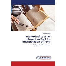 (영문도서) Intertextuality as an Inherent as Tool for interpretation of Texts Paperback, LAP Lambert Academic Publis..., English, 9786206156345