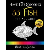 Have Fun Coloring 33 Fish: Coloring Book 4 Paperback, Independently Published, English, 9798736123575