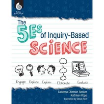 The 5Es of Inquiry-Based Science, Shell Education