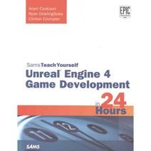 Teach Yourself Unreal Engine 4 Game Development in 24 Hours, Sams