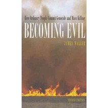 Becoming Evil: How Ordinary People Commit Genocide and Mass Killing, Oxford Univ Pr