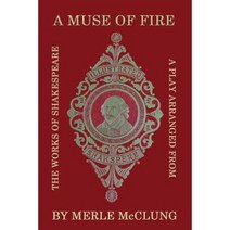 A Muse of Fire: A Play Arranged from the Works of Shakespeare Paperback, Half Court Press