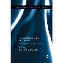 The Affordable Care ACT Decision: Philosophical and Legal Implications Paperback, Routledge