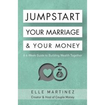 Jumpstart Your Marriage & Your Money: A 4-Week Guide to Building Wealth Together Paperback, Coventry House Publishing