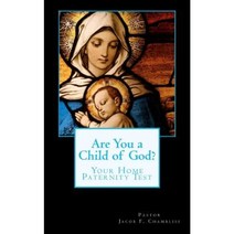 Are You a Child of God?: Your Home Paternity Test Paperback, Createspace