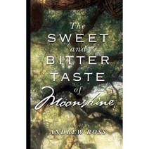 The Sweet and Bitter Taste of Moonshine Paperback, Palmetto Publishing Group