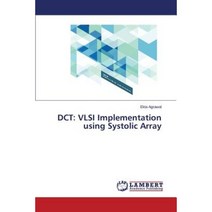 Dct: VLSI Implementation Using Systolic Array Paperback, LAP Lambert Academic Publishing