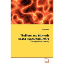 Thallium and Bismuth Based Superconductors Paperback, VDM Verlag