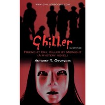 Chiller: Friend at Day Killer by Midnight (a Mystery Novel) Paperback, iUniverse