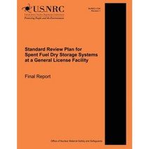 Standard Review Plan for Spent Fuel Dry Storage Systems at a General License Facility Paperback, Createspace