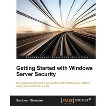 Getting Started with Windows Server Security, Packt Publishing