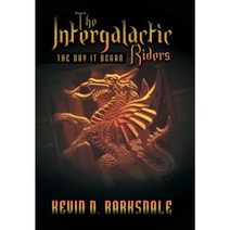 The Intergalactic Riders: The Day It Began Hardcover, iUniverse