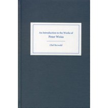 An Introduction to the Works of Peter Weiss Hardcover, Camden House