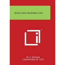 Jesus and Modern Life Paperback, Literary Licensing, LLC
