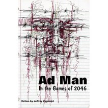 Ad Man in the Games of 2046 Paperback, Free People Publishing