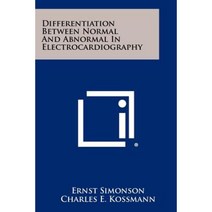 Differentiation Between Normal and Abnormal in Electrocardiography Paperback, Literary Licensing, LLC