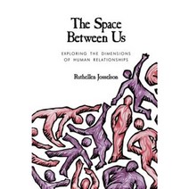 The Space Between Us: Exploring the Dimensions of Human Relationships Paperback, Sage Publications, Inc