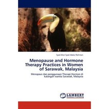 Menopause and Hormone Therapy Practices in Women of Sarawak Malaysia Paperback, LAP Lambert Academic Publishing