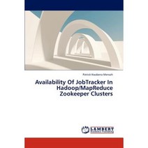 Availability of Jobtracker in Hadoop/Mapreduce Zookeeper Clusters Paperback, LAP Lambert Academic Publishing