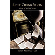 In the Gliding Sudden: A Book of Poetry & Prose Paperback, Authorhouse