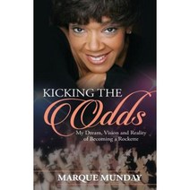 Kicking the Odds: My Dream Vision and Reality of Becoming a Rockette Paperback, Thee Marquee Enterprises, Incorporated