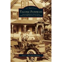 Taconic Pathways: Through Beekman Union Vale Lagrange Washington and Stanford Hardcover, Arcadia Publishing Library Editions