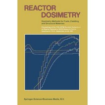 Reactor Dosimetry: Dosimetry Methods for Fuels Cladding and Structural Materials Paperback, Springer