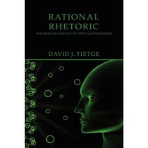 Rational Rhetoric: The Role of Science in Popular Discourse Paperback, Parlor Press