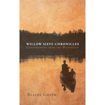 Willow Sieve Chronicles-Eavesdropping from the Wilderness Hardcover, Fulton Books