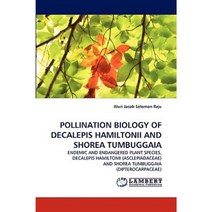 Pollination Biology of Decalepis Hamiltonii and Shorea Tumbuggaia Paperback, LAP Lambert Academic Publishing