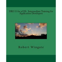 DB2 11 for Z/OS: Intermediate Training for Application Developers Paperback, Createspace Independent Publishing Platform