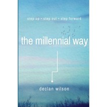 The Millennial Way: Step Up Step Out Step Forward Paperback, Createspace Independent Publishing Platform