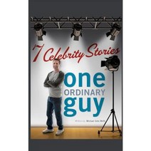 Seven Celebrity Stories One Ordinary Guy Paperback, Createspace Independent Publishing Platform