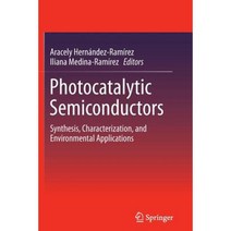 Photocatalytic Semiconductors: Synthesis Characterization and Environmental Applications Paperback, Springer
